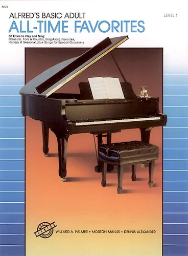 Alfred's Basic Adult Piano Course: All-Time Favorites Book 1: 52 Titles to Play and Sing
