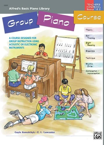 Alfred's Basic Group Piano Course: Teacher's Handbook for Books 1 & 2: A Course Designed for Group Instruction Using Acoustic or Electronic Instruments