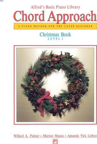 Alfred's Basic Piano: Chord Approach Christmas Book 1: A Piano Method for the Later Beginner