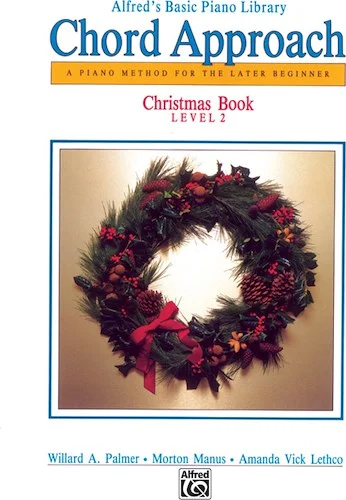 Alfred's Basic Piano: Chord Approach Christmas Book 2: A Piano Method for the Later Beginner