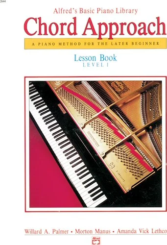 Alfred's Basic Piano: Chord Approach Lesson Book 1: A Piano Method for the Later Beginner