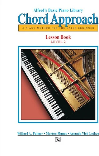 Alfred's Basic Piano: Chord Approach Lesson Book 2: A Piano Method for the Later Beginner