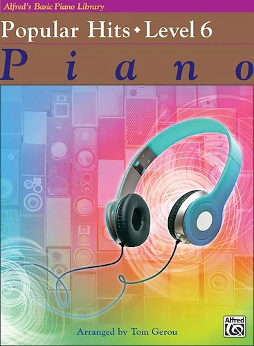 Alfred's Basic Piano Library: Popular Hits Level 6