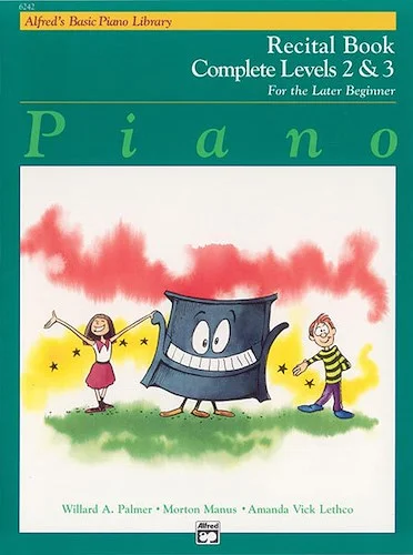 Alfred's Basic Piano Library: Recital Book Complete 2 & 3: For the Later Beginner