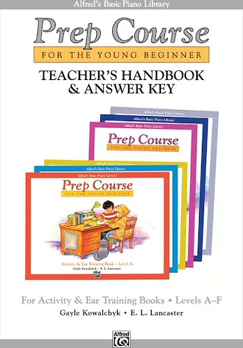 Alfred's Basic Piano Prep Course: Activity & Ear Training Book Teacher's Handbook and Answer Key, Levels A-F: For the Young Beginner