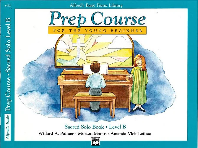 Alfred's Basic Piano Prep Course: Sacred Solo Book B: For the Young Beginner