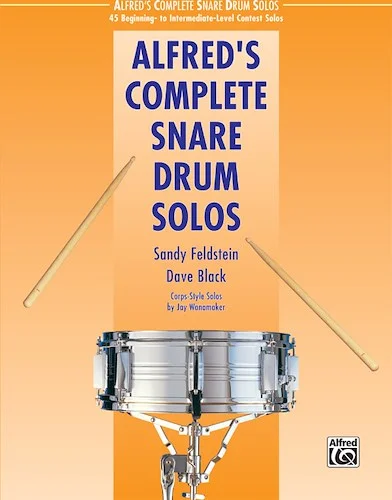 Alfred's Complete Snare Drum Solos: 45 Beginning- to Intermediate-Level Contest Solos