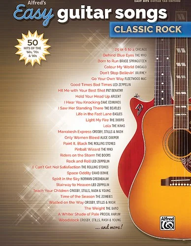 Alfred's Easy Guitar Songs: Classic Rock: 50 Hits of the '60s, '70s & '80s