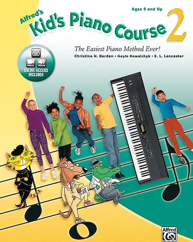 Alfred's Kid's Piano Course 2: The Easiest Piano Method Ever!