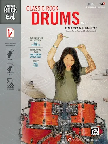 Alfred's Rock Ed.: Classic Rock Drums, Vol. 1: Learn Rock by Playing Rock: Scores, Parts, Tips, and Tracks Included