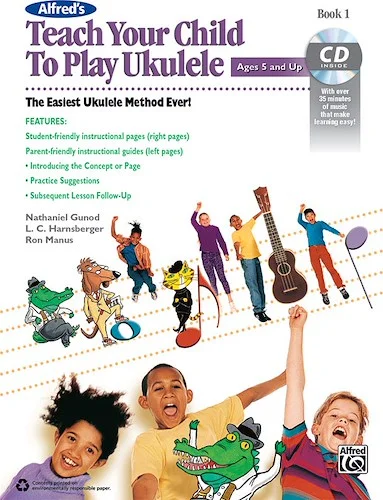 Alfred's Teach Your Child to Play Ukulele, Book 1: The Easiest Ukulele Method Ever!
