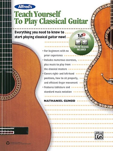 Alfred's Teach Yourself to Play Classical Guitar: Everything You Need to Know to Start Playing Classical Guitar Now!