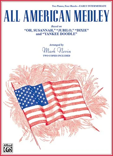 All American Medley: Based on "Oh, Susannah", "Jubilo", "Dixie" and "Yankee Doodle"