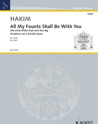 All My Founts Shall Be With You - Variations on a Danish Hymn