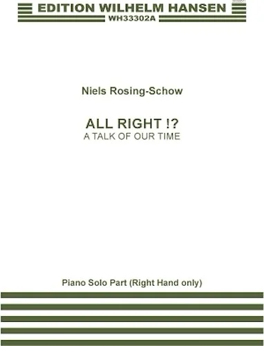 All Right!? (A Talk Of Our Time) - for Piano (Right Hand) and Sinfonietta