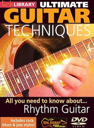 All You Need to Know About Rhythm Guitar - Ultimate Guitar Techniques Series