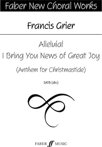 Alleluia! I Bring You News of Great Joy: Anthem for Christmastide