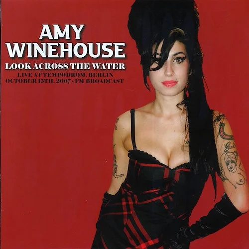 Amy Winehouse - Look Across The Water: Live At Tempodrom, Berlin, October 15th, 2007