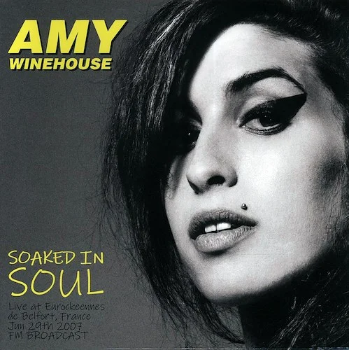 Amy Winehouse - Soaked In Soul: Live At Eurorockeennes De Belfort, France June 29th 2007