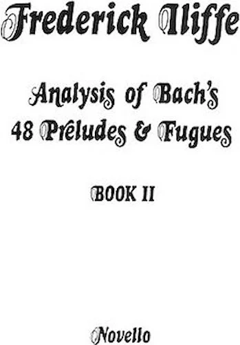 Analysis of Bach's 48 Preludes & Fugues - Book 2