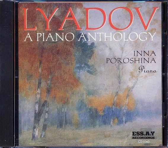 Anatol Lyadov - A Piano Anthology Inna Poroshina Piano