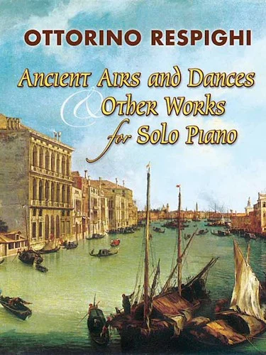 Ancient Airs and Dances & Other Works for Solo Piano