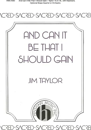 And Can It Be That I Should Gain