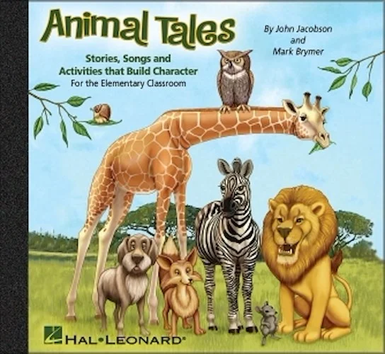 Animal Tales - Stories, Songs and Activities that Build Character