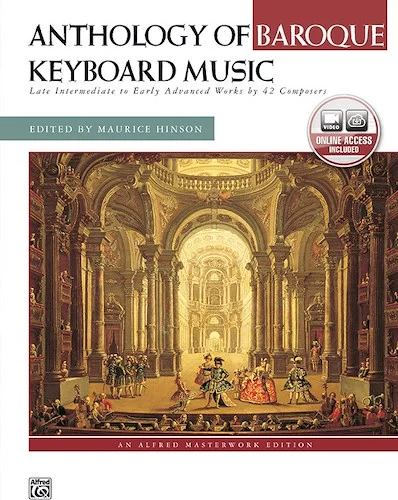 Anthology of Baroque Keyboard Music with Performance Practices in Baroque Keyboard Music: Late Intermediate to Early Advanced Works by 42 Composers