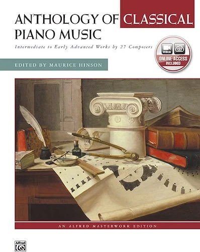 Anthology of Classical Piano Music with Performance Practices in Classical Piano Music: Intermediate to Early Advanced Works by 27 Composers