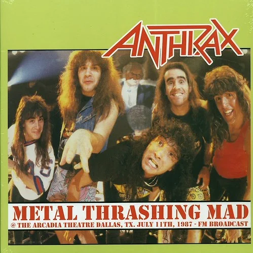 Anthrax - Metal Thrashing Mad: The Arcadia Theatre, Dallas, TX July 11th, 1987 FM Broadcast (ltd. 500 copies made)