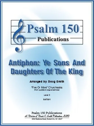 Antiphon: Ye Sons and Daughters of the King