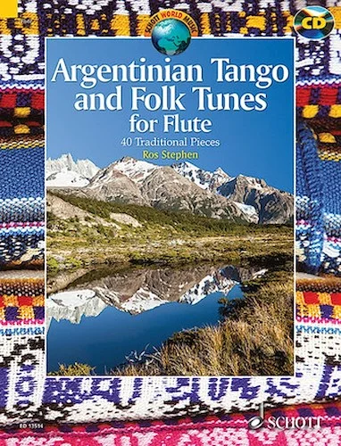 Argentinian Tango and Folk Tunes for Flute - 41 Traditional Pieces