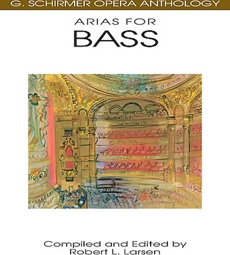 Arias for Bass - G. Schirmer Opera Anthology