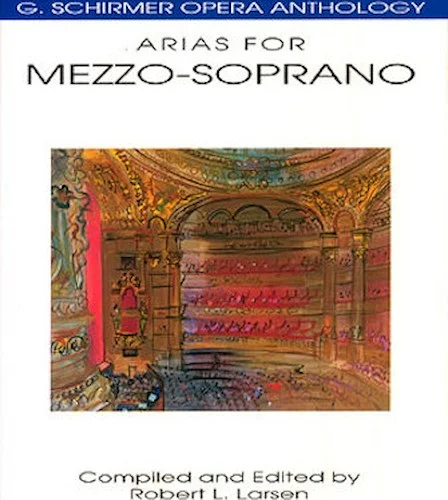 Arias for Mezzo-Soprano - G. Schirmer Opera Anthology