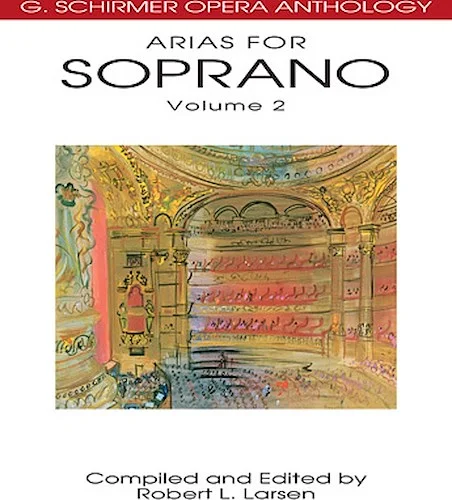 Arias for Soprano, Volume 2 - G. Schirmer Opera Anthology