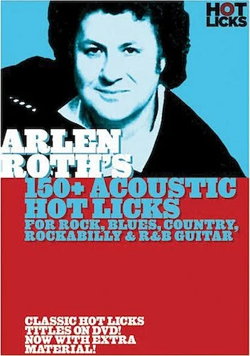 Arlen Roth - 150+ Acoustic Hot Licks - for Rock, Blues, Country, Rockabilly & R&B Guitar