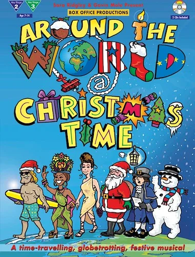 Around the World @ Christmas Time: A Time-Traveling, Globetrotting, Festive Musical