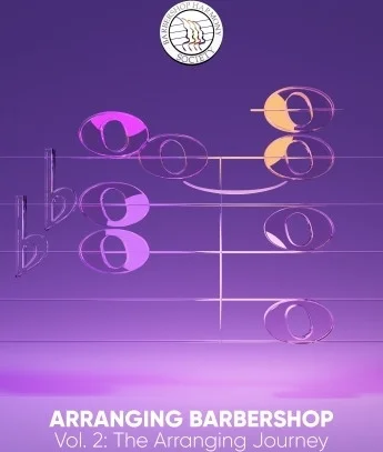 Arranging Barbershop - Volume 2: The Arranging Journey