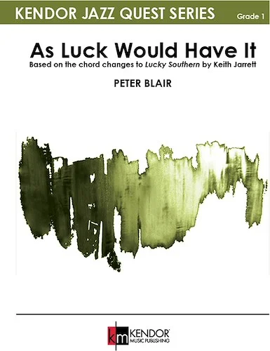 As Luck Would Have It - Based on the chord changes to Lucky Southern by Keith Jarrett