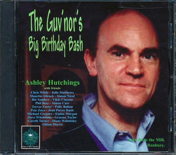 Ashley Hutchings & Friends - The Guv'nor's Big Birthday Bash