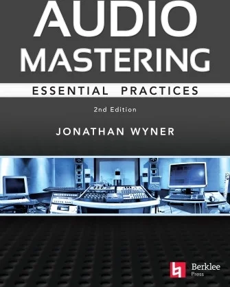 Audio Mastering - Essential Practices - 2nd Edition