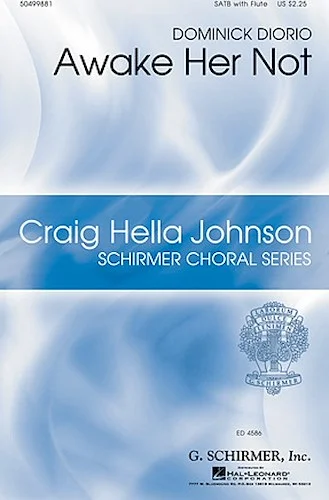 Awake Her Not - Craig Hella Johnson Choral Series