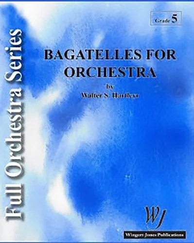 Bagatelles For Orchestra