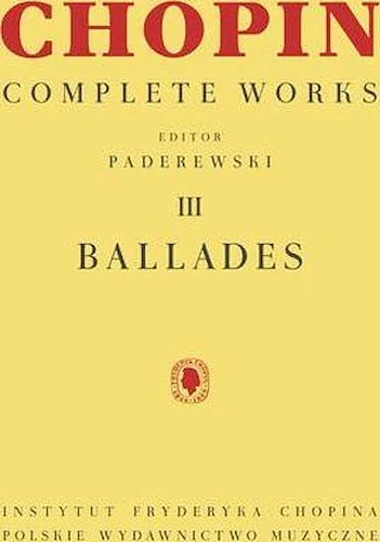Ballades - Chopin Complete Works Vol. III