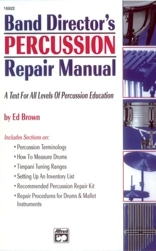 Band Director's Percussion Repair Manual: A Text for All Levels of Percussion Education