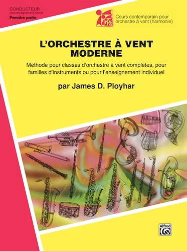 Band Today, Part 1 in French [L'Orchestre À Vent Moderne]: A Band Method for Full Band Classes, Like-Instrument Classes or Individual Instruction