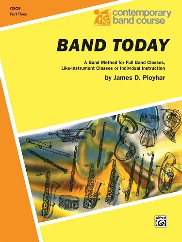 Band Today, Part 3: A Band Method for Full Band Classes, Like-Instrument Classes or Individual Instruction