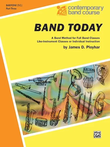 Band Today, Part 3: A Band Method for Full Band Classes, Like-Instrument Classes or Individual Instruction