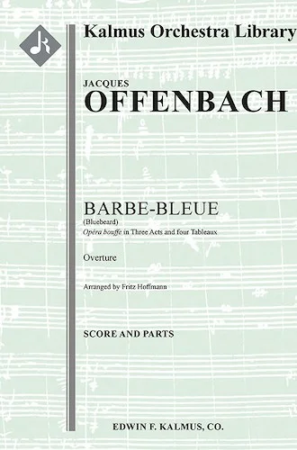 Barbe-Bleue (Bluebeard; Blaubart): Overture<br>